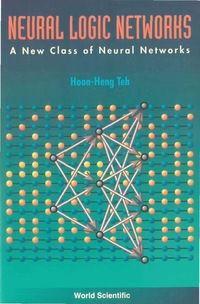 Omslagafbeelding: NEURAL LOGIC NETWORKS-A NEW CLASS OF ... 9789810218447