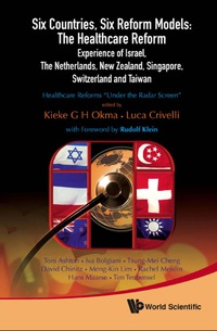 Imagen de portada: Six Countries, Six Reform Models: The Healthcare Reform Experience Of Israel, The Netherlands, New Zealand, Singapore, Switzerland And Taiwan - Healthcare Reforms "Under The Radar Screen" 9789814261586