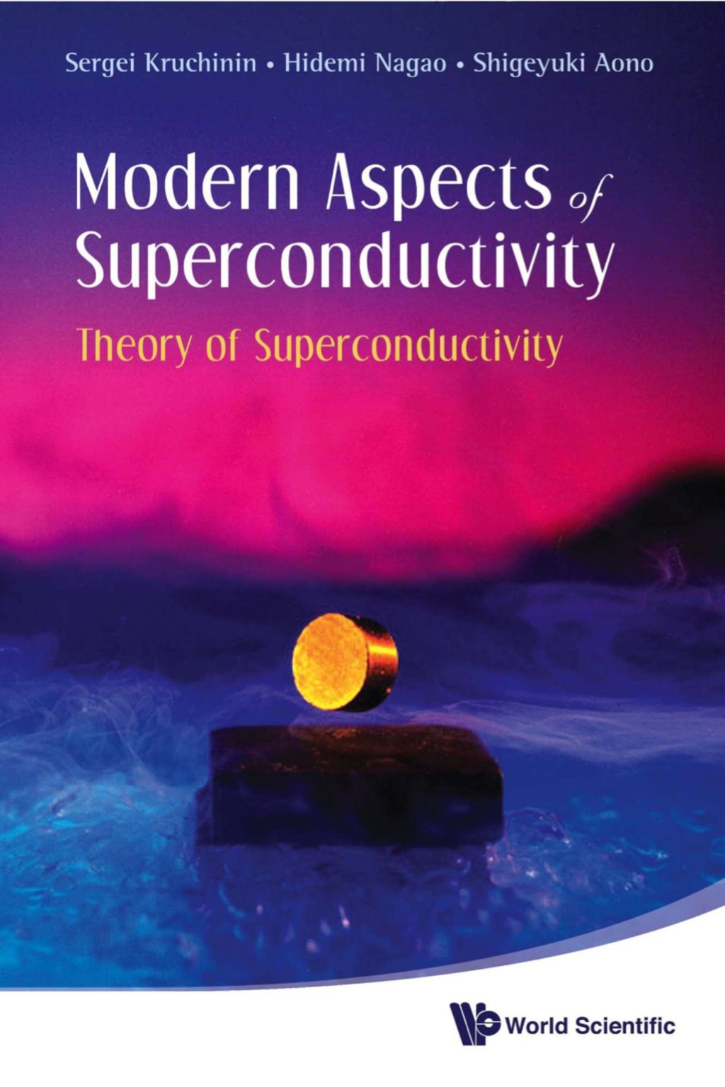 Modern Aspects Of Superconductivity: Theory Of Superconductivity