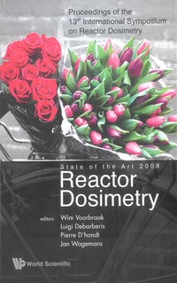Cover image: REACTOR DOSIMETRY STATE OF THE ART 2008 9789814271103