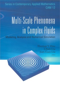 表紙画像: Multi-scale Phenomena In Complex Fluids: Modeling, Analysis And Numerical Simulations 9789814273251
