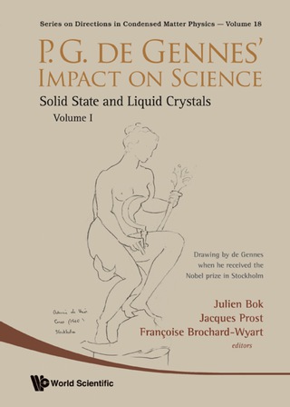 Imagen de portada: P.g. De Gennes' Impact On Science - Volume I: Solid State And Liquid Crystals 9789814273800