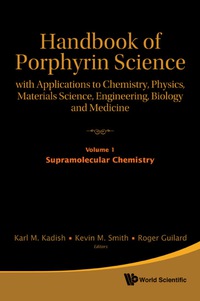 表紙画像: Handbook Of Porphyrin Science: With Applications To Chemistry, Physics, Materials Science, Engineering, Biology And Medicine (Volumes 1-5) 9789814280167