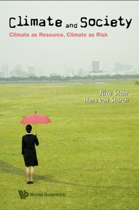 Cover image: Climate And Society: Climate As Resource, Climate As Risk 9789814280532