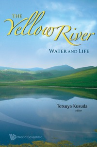 Cover image: YELLOW RIVER, THE : WATER AND LIFE 9789814280952