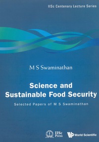 表紙画像: Science And Sustainable Food Security: Selected Papers Of M S Swaminathan 9789814282109
