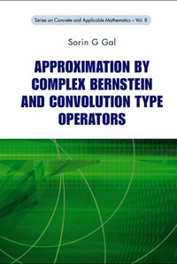 Imagen de portada: Approximation By Complex Bernstein And Convolution Type Operators 9789814282420