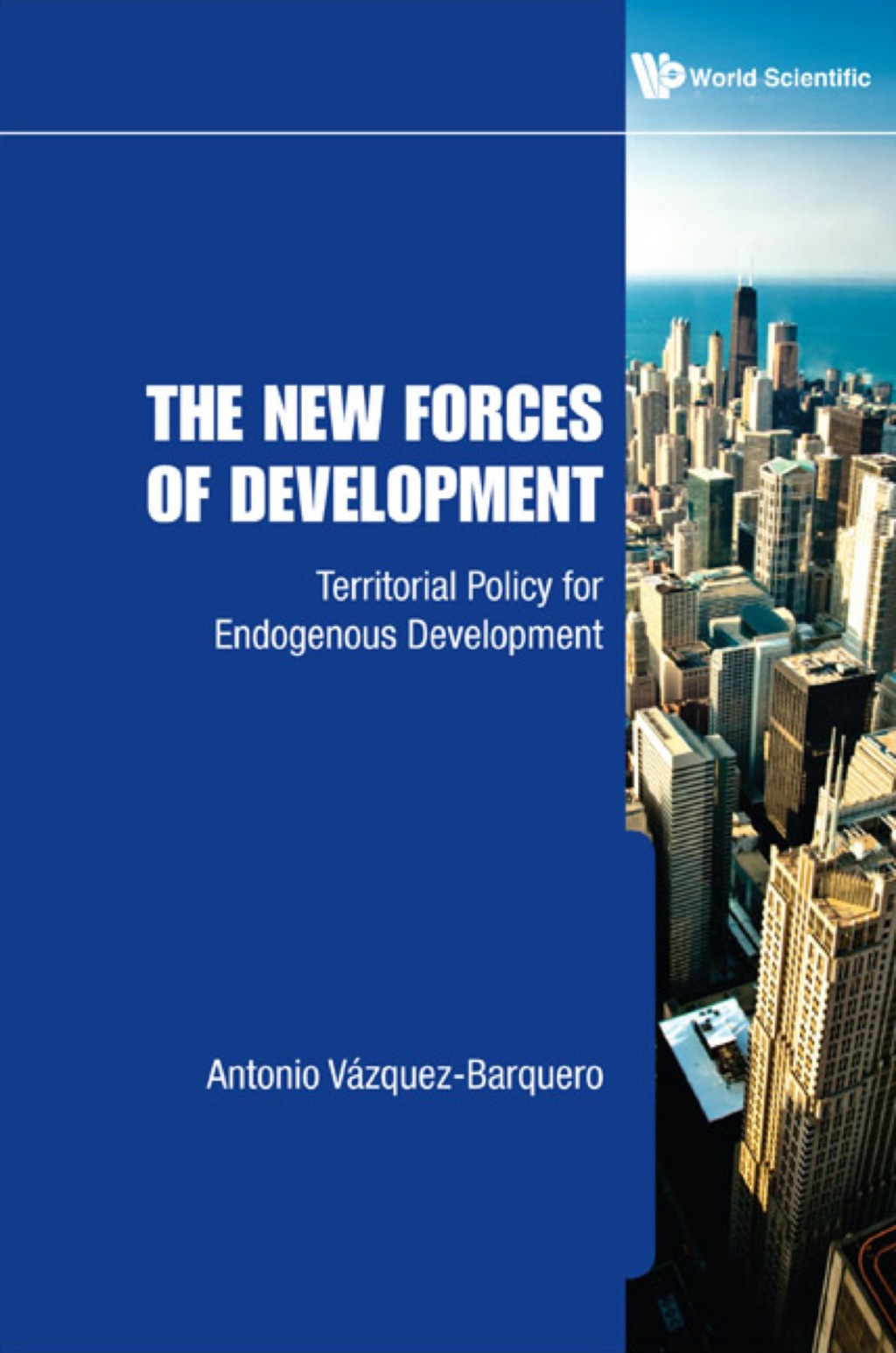 New Forces Of Development, The: Territorial Policy For Endogenous Development