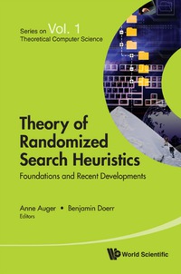 Cover image: Theory Of Randomized Search Heuristics: Foundations And Recent Developments 9789814282666