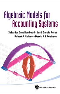 Cover image: ALGEBRAIC MODELS FOR ACCOUNTING SYSTEMS 9789814287111