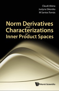 表紙画像: Norm Derivatives And Characterizations Of Inner Product Spaces 9789814287265