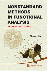 表紙画像: Nonstandard Methods In Functional Analysis: Lectures And Notes 9789814287548