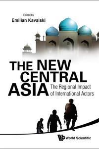 表紙画像: New Central Asia, The: The Regional Impact Of International Actors 9789814287562