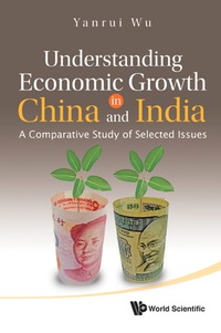 Cover image: Understanding Economic Growth In China And India: A Comparative Study Of Selected Issues 9789814287784