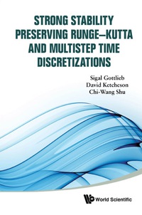 Cover image: Strong Stability Preserving Runge-kutta And Multistep Time Discretizations 9789814289269