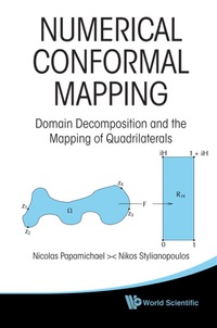 Imagen de portada: Numerical Conformal Mapping: Domain Decomposition And The Mapping Of Quadrilaterals 9789814289528