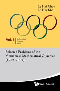 Imagen de portada: Selected Problems Of The Vietnamese Mathematical Olympiad (1962-2009) 9789814289597