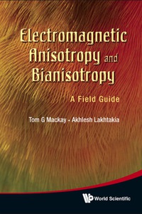 Imagen de portada: Electromagnetic Anisotropy And Bianisotropy: A Field Guide 9789814289610