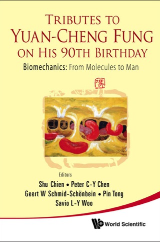 Titelbild: Tributes To Yuan-cheng Fung On His 90th Birthday - Biomechanics: From Molecules To Man 9789814289870