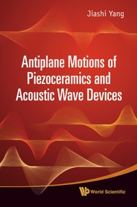 Omslagafbeelding: Antiplane Motions Of Piezoceramics And Acoustic Wave Devices 9789814291446
