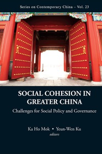 Omslagafbeelding: Social Cohesion In Greater China: Challenges For Social Policy And Governance 9789814291927