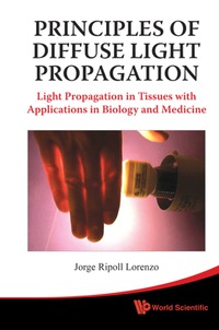 صورة الغلاف: Principles Of Diffuse Light Propagation: Light Propagation In Tissues With Applications In Biology And Medicine 9789814293761