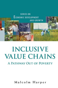صورة الغلاف: Inclusive Value Chains: A Pathway Out Of Poverty 9789814293891