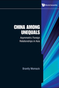 表紙画像: China Among Unequals: Asymmetric Foreign Relationships In Asia 9789814295277