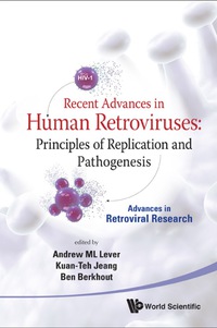 صورة الغلاف: Recent Advances In Human Retroviruses: Principles Of Replication And Pathogenesis - Advances In Retroviral Research 9789814295307