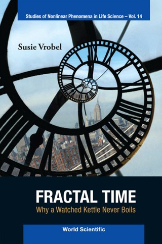 Cover image: Fractal Time: Why A Watched Kettle Never Boils 9789814295970
