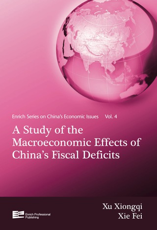 Cover image: A Study of the Macroeconomic Effects of China's Fiscal Deficits 9789814298247