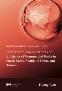 Imagen de portada: Competition, Concentration and Efficiency of Commercial Banks in South Korea, Mainland China and Taiwan 9789814298261