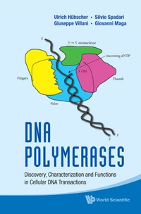 Cover image: Dna Polymerases: Discovery, Characterization And Functions In Cellular Dna Transactions 9789814299169