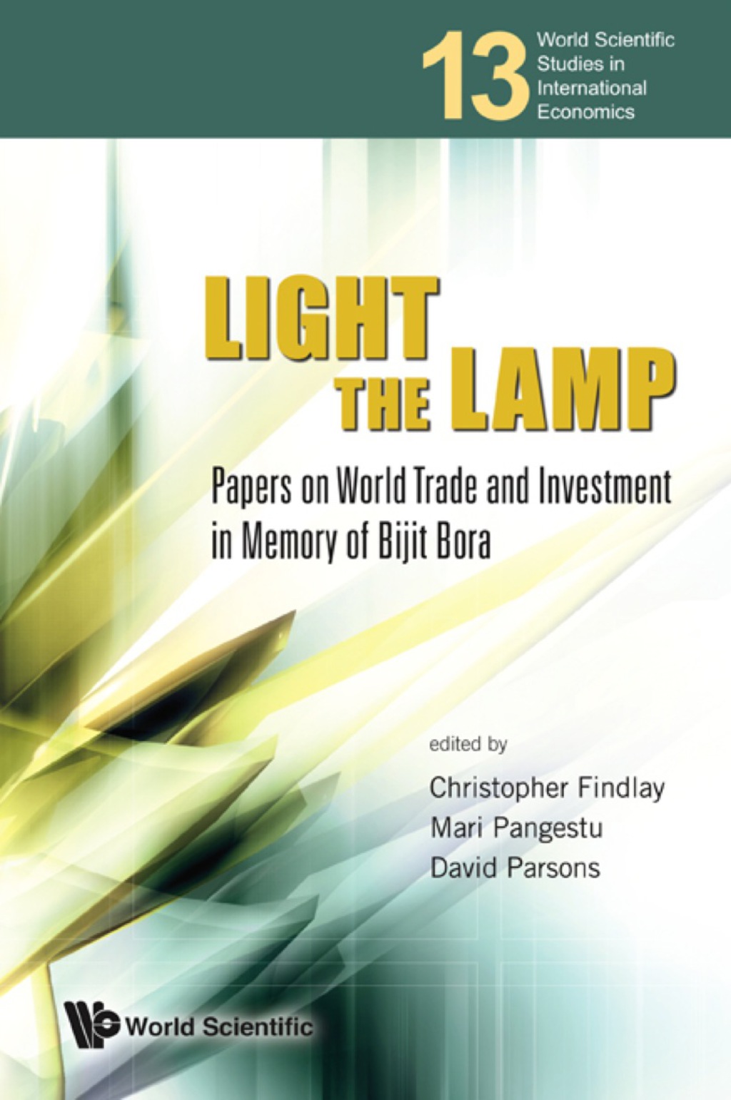 Light The Lamp: Papers On World Trade And Investment In Memory Of Bijit Bora