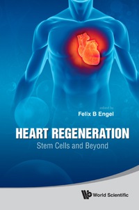 Cover image: Heart Regeneration: Stem Cells And Beyond 9789814299800
