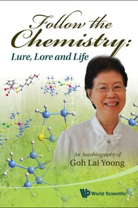 表紙画像: FOLLOW THE CHEMISTRY:LURE, LORE AND LIFE 9789814304009