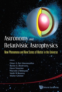 صورة الغلاف: Astronomy And Relativistic Astrophysics: New Phenomena And New States Of Matter In The Universe - Proceedings Of The Third Workshop (Iwara07) 9789814304870