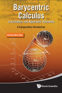 Imagen de portada: Barycentric Calculus In Euclidean And Hyperbolic Geometry: A Comparative Introduction 9789814304931