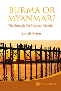 صورة الغلاف: BURMA OR MYANMAR? THE STRUGGLE FOR NATIONAL IDENTITY 9789814313643