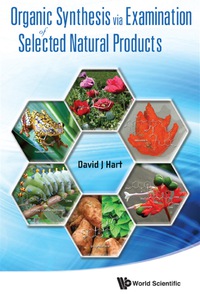 صورة الغلاف: Organic Synthesis Via Examination Of Selected Natural Products 9789814313704