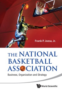 Imagen de portada: National Basketball Association, The: Business, Organization And Strategy 9789814313902