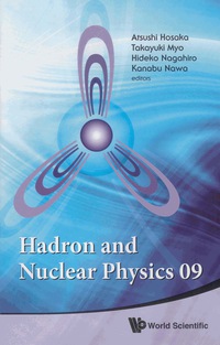 Imagen de portada: HADRON AND NUCLEAR PHYSICS 09 9789814313926