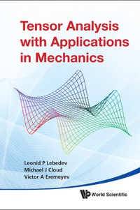 صورة الغلاف: Tensor Analysis With Applications In Mechanics 9789814313124