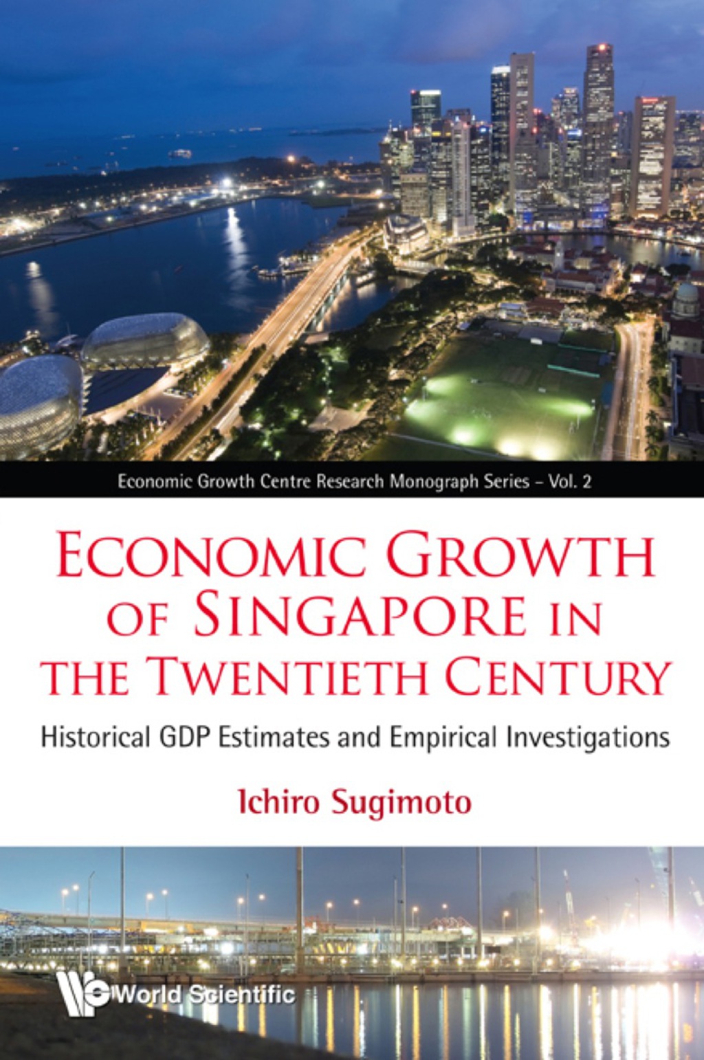 Economic Growth Of Singapore In The Twentieth Century: Historical Gdp Estimates And Empirical Investigations