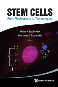 Cover image: Stem Cells: From Mechanisms To Technologies 9789814317702
