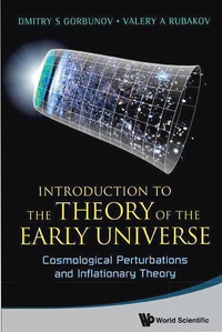 صورة الغلاف: Introduction To The Theory Of The Early Universe: Cosmological Perturbations And Inflationary Theory 9789814322225