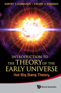 Imagen de portada: Introduction To The Theory Of The Early Universe: Hot Big Bang Theory 9789814322249