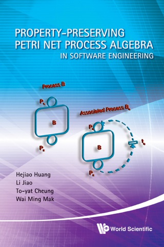 Cover image: Property-preserving Petri Net Process Algebra In Software Engineering 9789814324281