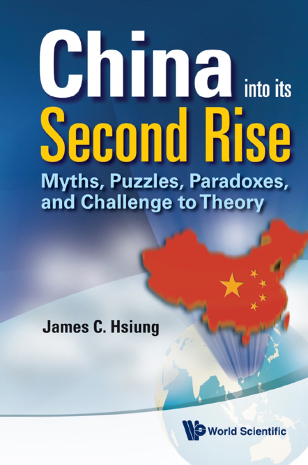 China Into Its Second Rise: Myths, Puzzles, Paradoxes, And Challenge To Theory