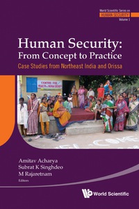 Titelbild: Human Security: From Concept To Practice - Case Studies From Northeast India And Orissa 9789814324892